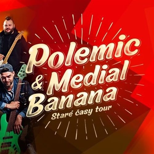 Polemic a Medial Banana - Staré časy tour