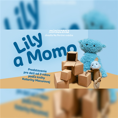 Lily a Momo - Divadlo Na Peróne / paveeredstavenie pre deti od 3 rokov