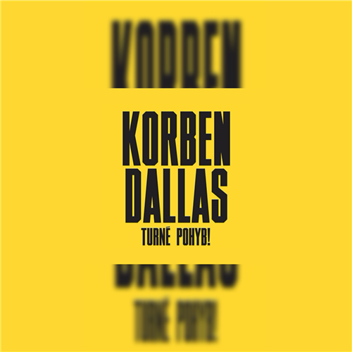 Korben Dallas / turné Pohyb! / Prešov