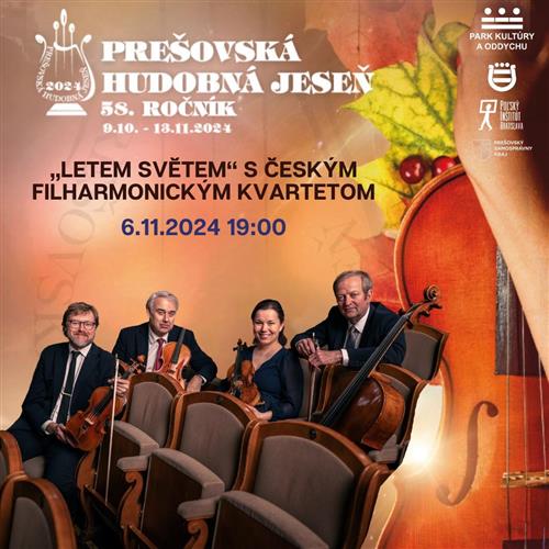 „LETEM SVĚTEM“ S ČESKÝM FILHARMONICKÝM KVARTETOM - PREŠOVSKÁ HUDOBNÁ JESEŇ