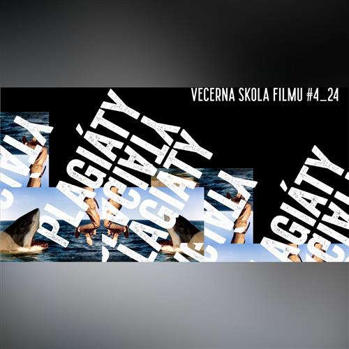 Večerná škola filmu 4_24: Plagiáty