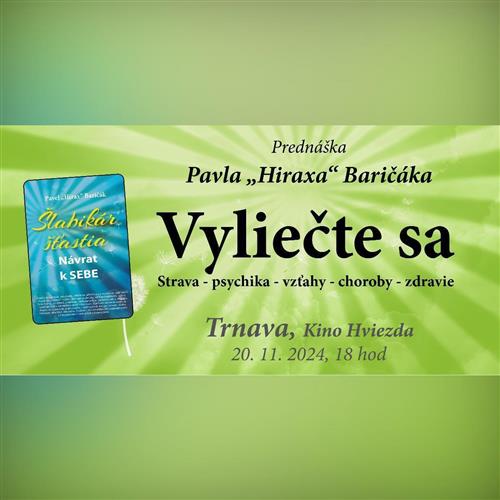 Poprad: Vyliečte sa (Strava - psychika - vzťahy - choroby - zdravie) - Prednáška Pavel "Hirax" Baričák