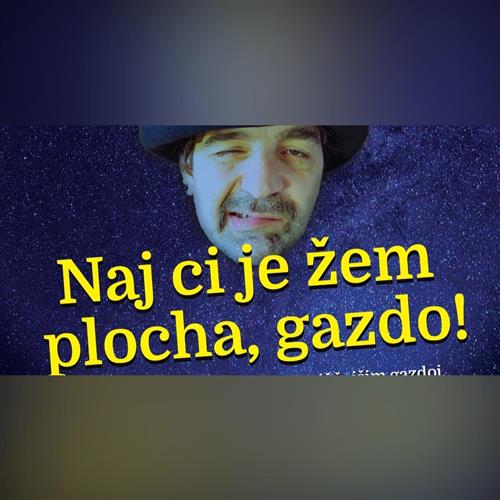 Naj ci je žem plocha, gazdo!