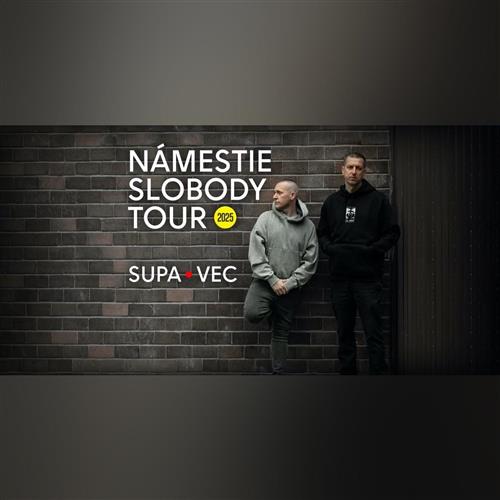 Supa & Vec -  Námestie Slobody Tour /Stromoradie/