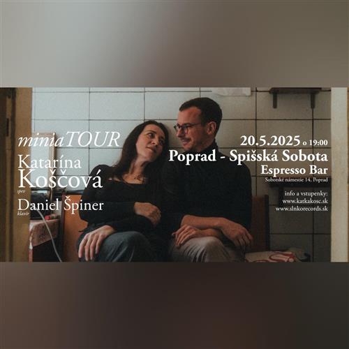 Katarína Koščová a Daniel Špiner - Poprad/Spišská Sobota - miniaTOUR / PRIDANÝ KONCERT