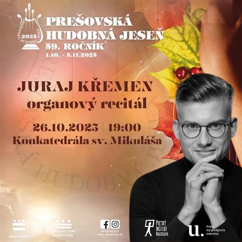59. PREŠOVSKÁ HUDOBNÁ JESEŇ - ORGANOVÝ RECITÁL JURAJA KŘEMENA