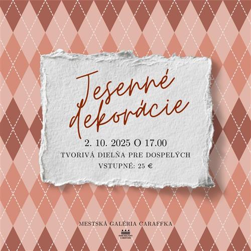 VÝTVARNÁ DIELŇA | JESENNÉ DEKORÁCIE