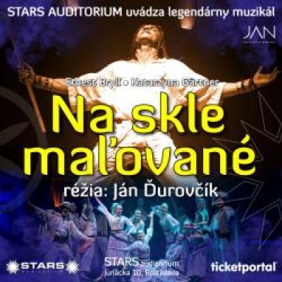 NA SKLE MAĽOVANÉ - legendárny muzikál