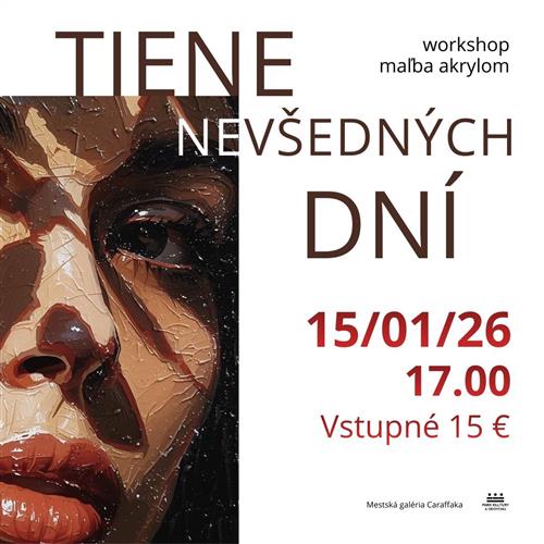 TIENE NE/VŠEDNÝCH DNÍ