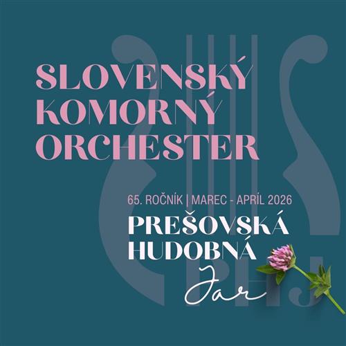 65. PREŠOVSKÁ HUDOBNÁ JAR |  SLOVENSKÝ KOMORNÝ ORCHESTER