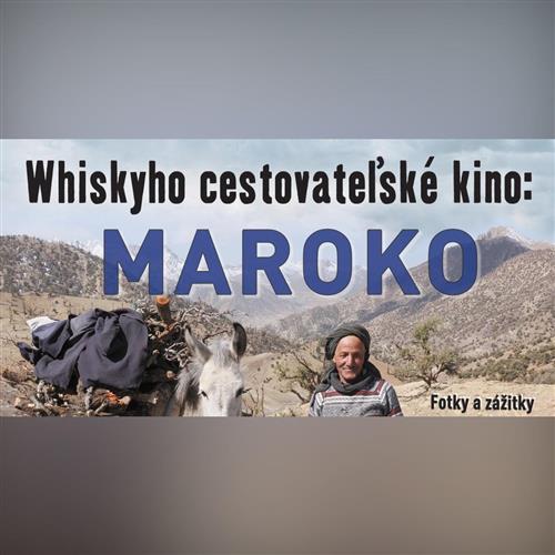 Whiskyho cestovateľské kino: Maroko