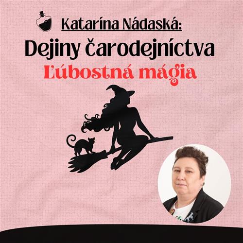Katarína Nádaská: Ľúbostná mágia | Stará Ľubovňa