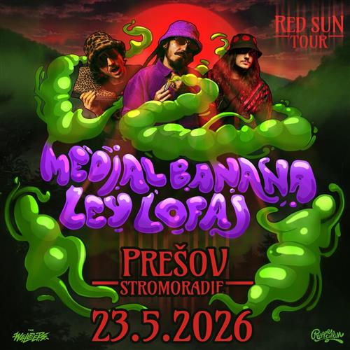 MEDIAL BANANA + LEY LOFAJ - 23.5.2026 - PREŠOV