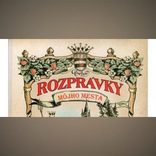 OBJAVOVANIE PREŠOVA: PREŠOVSKÉ ROZPRÁVKY
