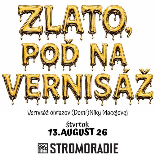 Zlato, poď na vernisáž + Lukáš Valkučák
