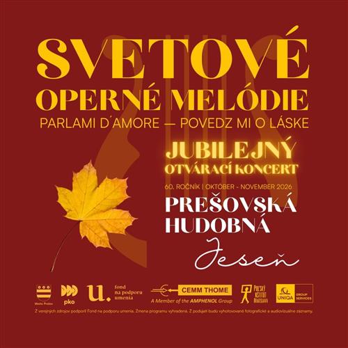 60. PREŠOVSKÁ HUDOBNÁ JESEŇ | SVETOVÉ OPERNÉ MELÓDIE PARLAMI D´AMORE – POVEDZ MI O LÁSKE | JUBILEJNÝ OTVÁRACÍ KONCERT