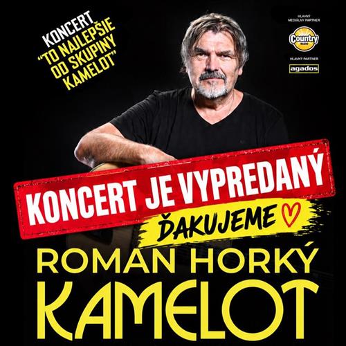 VYPREDANÉ: Roman Horký a Kamelot: To najlepšie | Prešov