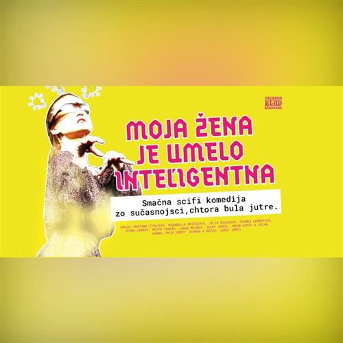 Divadlo KĽUD: Moja žena je umelo inteľigentna
